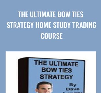 The Ultimate Bow Ties Strategy Home Study Trading Course - Dave Landry