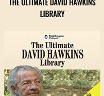 The Ultimate David Hawkins Library - Dr. David Hawkins