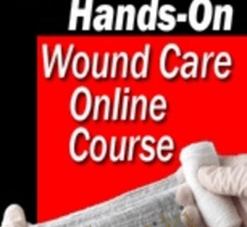 The Ultimate Hands-On Wound Care Online Course – Heidi Huddleston Cross, Kim Saunders & M. Dolores Farrer