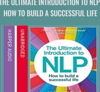 The Ultimate Introduction to NLP: How to Build a Successful Life