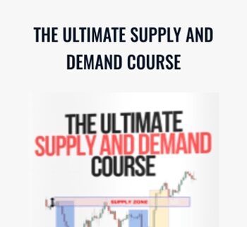 The Ultimate Supply and Demand Course - Anonymous