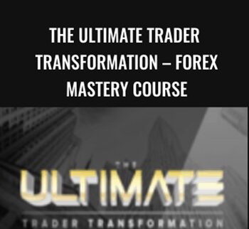 The Ultimate Trader Transformation – FOREX Mastery Course