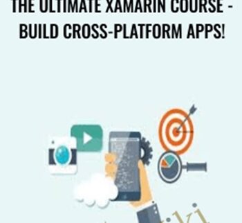 The Ultimate Xamarin Course - Build Cross-Platform Apps!