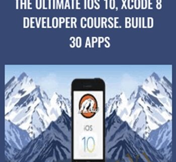 The Ultimate iOS 10, Xcode 8 Developer course. Build 30 apps