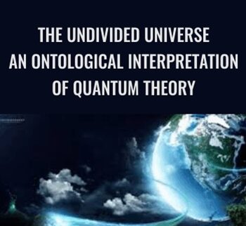 The Undivided Universe: An Ontological Interpretation of Quantum Theory - David Bohm & Basil J. Hiley