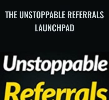 The Unstoppable Referrals Launchpad - Steve Gordon