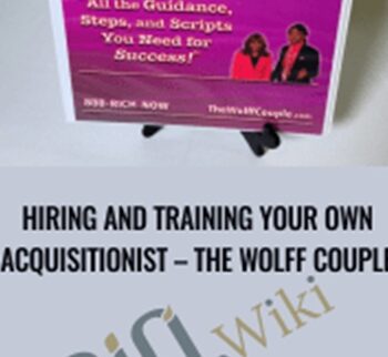 Hiring and Training Your Own Acquisitionist – The Wolff Couple