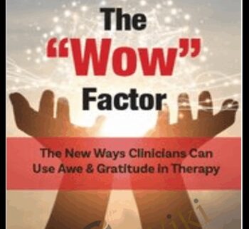 The “Wow” Factor: The New Ways Clinicians Can Use Awe and Gratitude in Therapy - Jonah Paquette