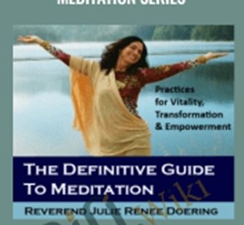 The definitive guide to meditation Series – Julie Renee