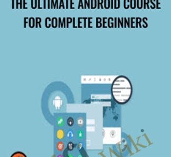 The ultimate Android course for complete beginners