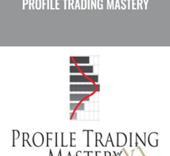 Profile Trading Mastery - The Trading Framework