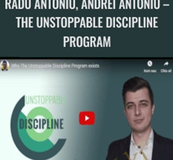The Unstoppable Discipline Program – Radu Antoniu, Andrei Antoniu – ThinkEatLift
