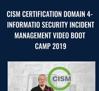 CISM Certification Domain 4- Information Security Incident Management Video Boot Camp 2019 - Thor Pedersen