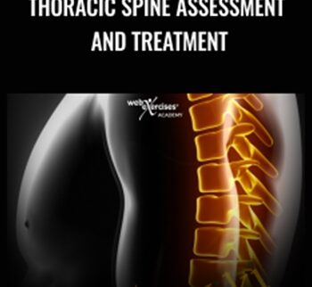 Thoracic Spine Assessment and Treatment - Adam Wolf