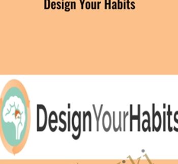 Design Your Habits - Tiago Forte
