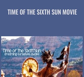 Time of the Sixth Sun Movie (with Lifting The Veil Series)