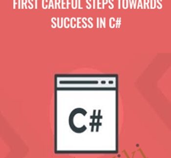 First Careful Steps Towards Success In C# - Tom Owsiak