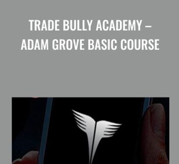 Trade Bully Academy – Adam Grove Basic Course