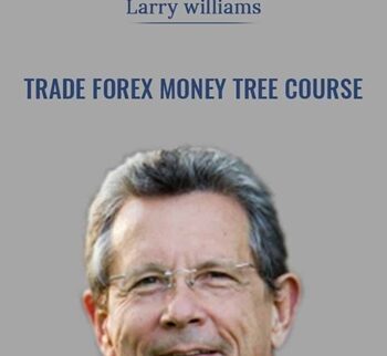 Trade Forex Money Tree Course - Larry Williams