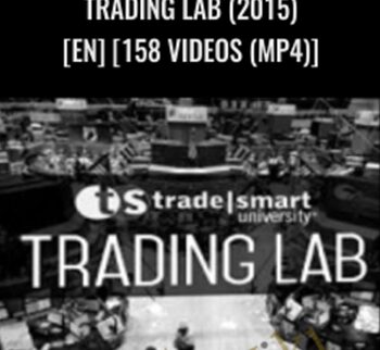 Trading Lab (2015) [en] [158 Videos (mp4)] – TradeSmart University