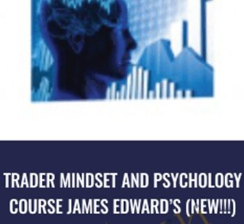 Trader Mindset and Psychology Course James Edward’s (NEW!!!)