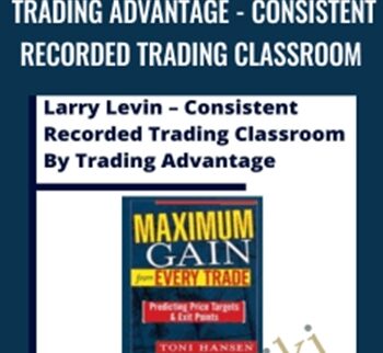 Trading Advantage - Consistent Recorded Trading Classroom - Larry Levin