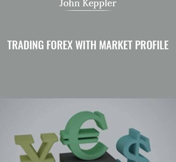 Trading Forex With Market Profile – John Keppler