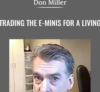 Trading The E-Minis for a Living - Don Miller