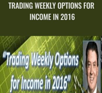 Trading Weekly Options for Income in 2016