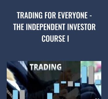 Trading for everyone - The Independent Investor Course I - Cristian Chilianu