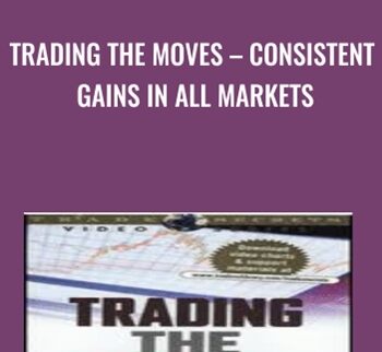 Trading the Moves – Consistent Gains in All Markets - Ed Downs