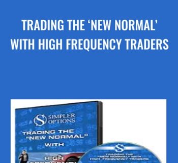 Trading the ‘New Normal’ with High Frequency Traders - Simpler Options