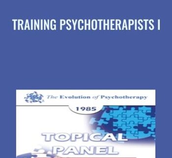 Training Psychotherapists I - Robert Goulding