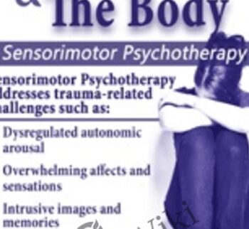 Trauma & the Body: Sensorimotor Psychotherapy with Janina Fisher, Ph.D. - Janina Fisher