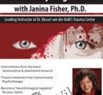Traumatic Attachment and Affect Dysregulation with Janina Fisher, Ph.D. - Janina Fisher