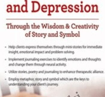Treat Anxiety, Trauma, Addiction and Depression Through the Wisdom & Creativity of Story and Symbol - Sherry Reiter