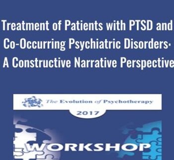 Treatment of Patients with PTSD and Co-Occurring Psychiatric Disorders: A Constructive Narrative Perspective - Donald Meichenbaum