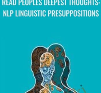 Read peoples deepest thoughts: NLP Linguistic Presuppositions - Udemy