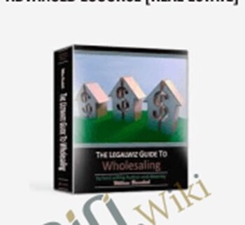 Ultimate Guide to Wholesaling Advanced eCourse [Real Estate] - William Bronchick