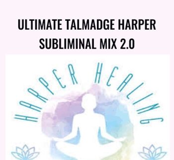 Ultimate Talmadge Harper Subliminal Mix 2.0