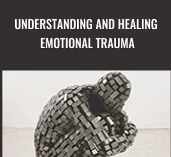 Understanding And Healing Emotional Trauma – Daniela F. Sieff