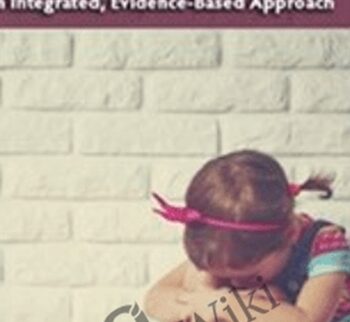 Understanding and Treating Traumatized Youth An Integrated, Evidence-Based Approach