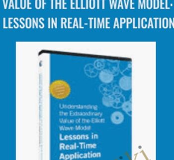 Understanding the Extraordinary Value of the Elliott Wave Model: Lessons in Real-Time Application