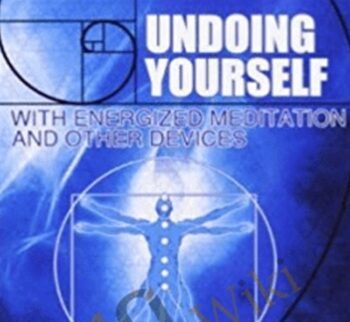 Undoing Yourself with Energized Meditation and Other Devices – Christopher S. Hyatt
