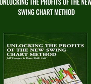 Unlocking the Profits of the New Swing Chart Method - Dave Reif & Jeff Cooper