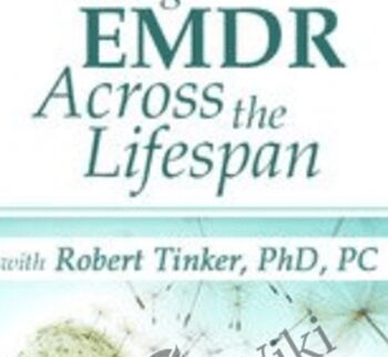 Using EMDR Across the Lifespan