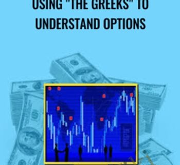 Using "The Greeks" To Understand Options - Corey Halliday and Todd Parker