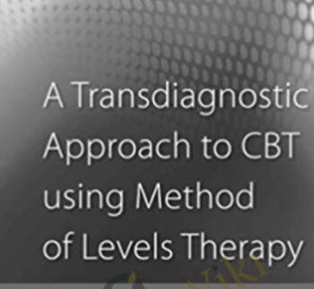 A Transdiagnostic Approach to CBT using Method of Levels Therapy (CBT Distinctive Features) – Warren Mansell, Timothy A. Carey and Sara J. Tai
