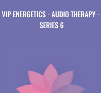 VIP Energetics - Audio Therapy - Series 6 - Valerie Pearson