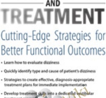 Vestibular Rehab Evaluation & Treatment: Cutting-Edge Strategies for Better Functional Outcomes - Bridget Kulick